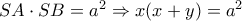 SA \cdot SB = {a^2} \Rightarrow x(x + y) = {a^2}