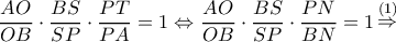 \displaystyle \frac{{AO}}{{OB}} \cdot \frac{{BS}}{{SP}} \cdot \frac{{PT}}{{PA}} = 1 \Leftrightarrow \frac{{AO}}{{OB}} \cdot \frac{{BS}}{{SP}} \cdot \frac{{PN}}{{BN}} = 1\mathop  \Rightarrow \limits^{(1)} 