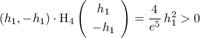 \left({h_1,-h_1}\right)\cdot{\rm{H}}_4\left({\begin{array}{c} 
h_1\\\noalign{\vspace{0.1cm}} 
-h_1 
\end{array}}\right)=\dfrac{4}{e^5}\,h_1^2>0