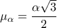 \displaystyle{\mu _\alpha   = \frac{{\alpha \sqrt 3 }}{2}}