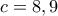 c=8,9
