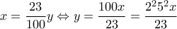 x=\dfrac{23}{100}y\Leftrightarrow y=\dfrac{100x}{23}=\dfrac{2^2 5^2 x}{23}