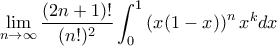 \displaystyle\lim_{n\to\infty}\frac{(2n+1)!}{(n!)^2}\int_0^1\left(x(1-x)\right)^nx^k dx