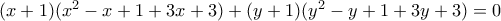 (x+1)(x^2-x+1+3x+3)+(y+1)(y^2-y+1+3y+3) = 0