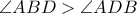 \angle{ABD}>\angle{ADB}
