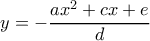 y=-\dfrac{ax^2+cx+e}{d}