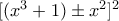 [(x^3+1)\pm x^2]^2