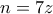 n=7z