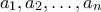 a_1,a_2,\ldots, a_n
