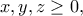 x, y,z \ge 0,