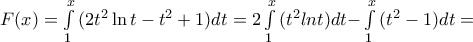 F(x)=\int\limits_{1}^{x}{(2{{t}^{2}}\ln t-{{t}^{2}}+1})dt=2\int\limits_{1}^{x}{({{t}^{2}}lnt)dt-}\int\limits_{1}^{x}{({{t}^{2}}-1})dt=