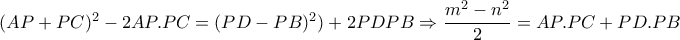 (AP+PC)^2-2AP.PC=(PD-PB)^2)+2PDPB\Rightarrow  \dfrac{m^2-n^2}{2} =AP.PC+PD.PB