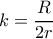 k=\dfrac{R}{2r}
