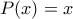 P(x) = x
