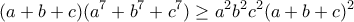 \displaystyle{(a+b+c)(a^{7}+b^{7}+c^{7})\geq a^{2}b^{2}c^{2}(a+b+c)^{2}}