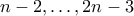 n-2,\ldots,2n-3