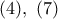 (4),\ (7)