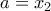 a = x_2