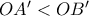 OA'<OB'