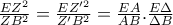 \frac{EZ^{2}}{ZB^{2}}=\frac{EZ'^{2}}{Z'B^{2}}=\frac{EA}{AB}.\frac{E\Delta }{\Delta B}