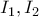 I_{1},I_{2} I_{1},I_{2}