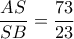 \dfrac {AS}{SB}= \dfrac {73}{23}
