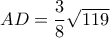 AD=\dfrac {3}{8} \sqrt {119}