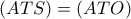 \left( {ATS} \right) = \left( {ATO} \right)