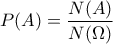 \displaystyle{ 
P(A) = \frac{{N(A)}}{{N(\Omega )}} 
}