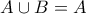 A\cup B =A