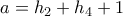 a=h_{2}+h_{4}+1 a=h_{2}+h_{4}+1