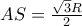 AS=\frac{\sqrt{3}R}{2}