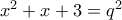 x^2+x+3=q^2