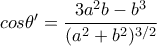 cos\theta' =\displaystyle\frac{3a^2b-b^3}{(a^2+b^2)^{3/2}}