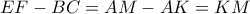 EF-BC=AM-AK=KM