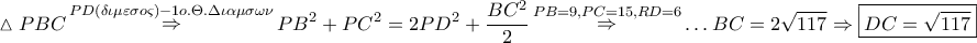 \displaystyle{ 
\vartriangle PBC\mathop  \Rightarrow \limits^{PD(\delta \iota \mu \varepsilon \sigma o\varsigma ) - 1o.\Theta .\Delta \iota \alpha \mu \sigma \omega \nu } PB^2  + PC^2  = 2PD^2  + \frac{{BC^2 }} 
{2}\mathop  \Rightarrow \limits^{PB = 9,PC = 15,RD = 6}  \ldots BC = 2\sqrt {117}  \Rightarrow \boxed{DC = \sqrt {117} } 
}