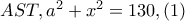 AST,a^{2}+x^{2}=130,(1)