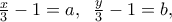 \frac{x}{3} - 1 = a,\;\;\frac{y}{3} - 1 = b,