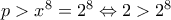p>x^8=2^8 \Leftrightarrow 2>2^8