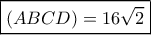 \boxed{(ABCD)=16\sqrt 2}
