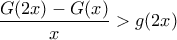 \dfrac{G(2x)-G(x)}{x}>g(2x)