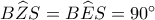 B\widehat ZS = B\widehat ES = {90^ \circ }