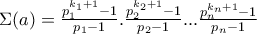 \Sigma (a)=\frac{p_{1}^{k_{1}+1}-1}{p_{1}-1}.\frac{p_{2}^{k_{2}+1}-1}{p_{2}-1}...\frac{p_{n}^{k_{n}+1}-1}{p_{n}-1} \Sigma (a)=\frac{p_{1}^{k_{1}+1}-1}{p_{1}-1}.\frac{p_{2}^{k_{2}+1}-1}{p_{2}-1}...\frac{p_{n}^{k_{n}+1}-1}{p_{n}-1}