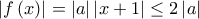  \displaystyle \left| {f\left( x \right)} \right| = \left| a \right|\left| {x + 1} \right| \le 2\left| a \right|
