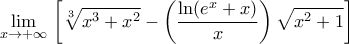 \displaystyle \underset{x\to +\infty }{\mathop{\lim }}\,\left[ \sqrt[3]{{{x}^{3}}+{{x}^{2}}}-\left( \frac{\ln ({{e}^{x}}+x)}{x} \right)\sqrt{{{x}^{2}}+1} \right]