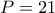 P=21