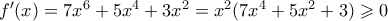 f'(x)=7x^6+5x^4+3x^2=x^2(7x^4+5x^2+3) \geqslant 0