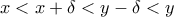 x < x+\delta < y - \delta < y
