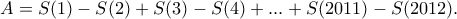 \displaystyle{A=S(1)-S(2)+S(3)-S(4)+...+S(2011)-S(2012).}