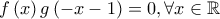 f\left ( x \right )g\left ( -x-1 \right )=0,\forall x\in \mathbb{R}
